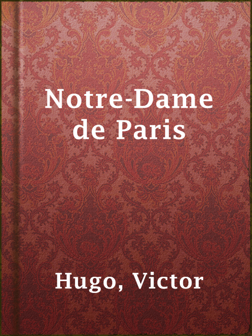 Title details for Notre-Dame de Paris by Victor Hugo - Wait list